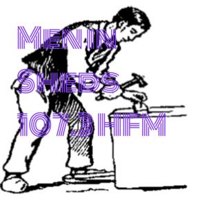 Men in Sheds 107.3 HFM