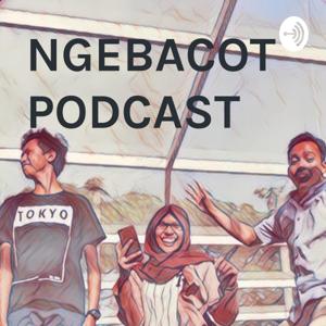 NGEBACOT PODCAST