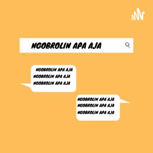 Ngobrolin Apa Aja
