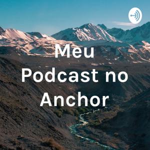 Meu Podcast no Anchor