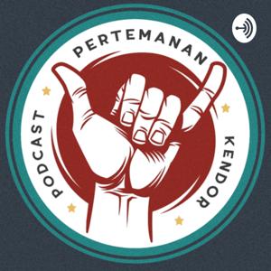 PODCAST PERTEMANAN KENDOR