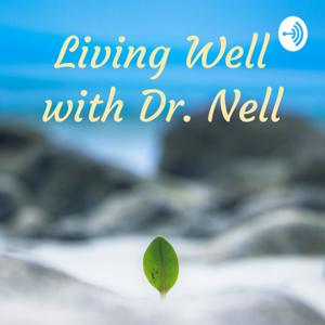 Living Well with Dr. Nell