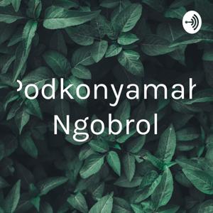 Podkonyamah Ngobrol