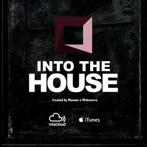 Into The House