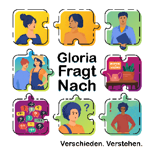 Verschieden.Verstehen - Gloria fragt nach.