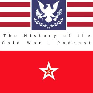 The History of the Cold War Podcast by The History of the Cold War Podcast