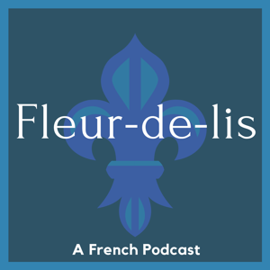 Fleur-de-lis: a French podcast