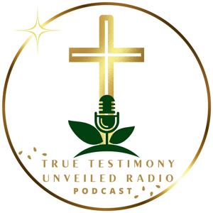 True TESTimony Unveiled Radio