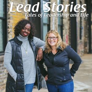 Lead Stories Podcast by Jo Saxton and Pastor Steph Williams O'Brien