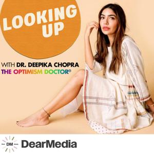 Looking Up with Dr. Deepika Chopra by Dear Media