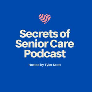 Secrets of Senior Care Podcast