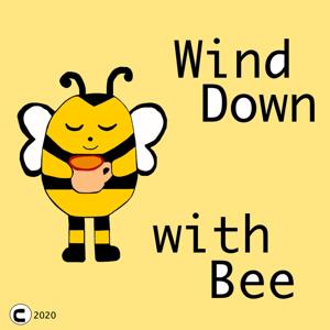 Wind Down with Bee