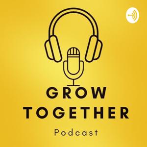 Grow Together Podcast