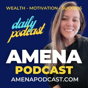 AMENA PODCAST - MOTIVATIONAL & SUCCESS PODCAST