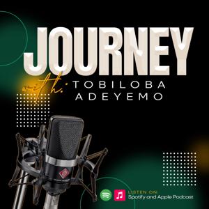 Journey; With Tobiloba Adeyemo