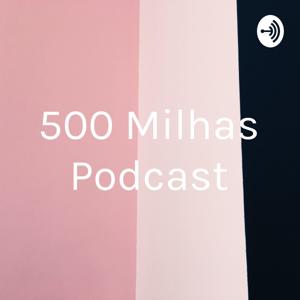 500 Milhas Podcast