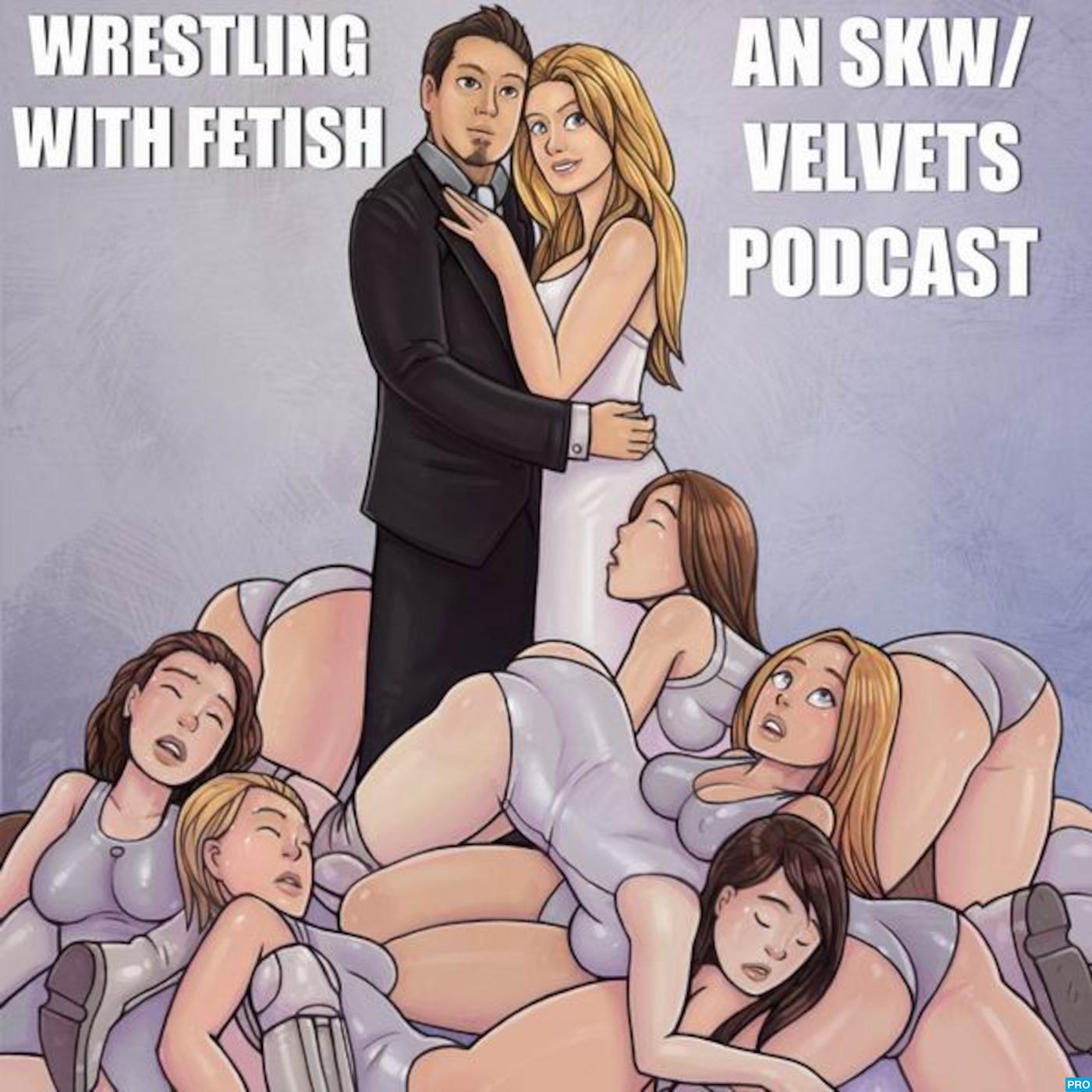 Wrestling with Fetish