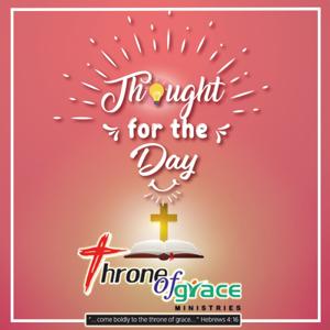 Throne of Grace Ministries - Thought for the Day