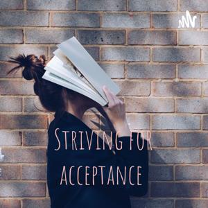 Striving for acceptance