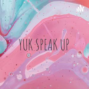 YUK SPEAK UP