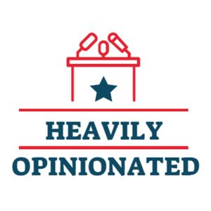 Heavily Opinionated