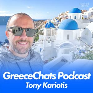 Greece Chats Podcast with Tony Kariotis by Greece Media LLC