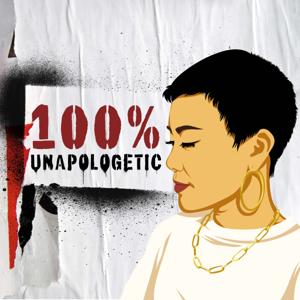 100% UNAPOLOGETIC