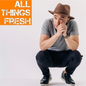 All Things Fresh with Alvin Lax