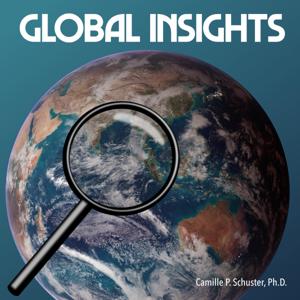 Global Insights by Camille Schuster, Ph.D.