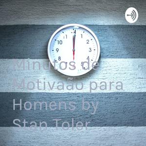 Minutos de Motivação para Homens by Stan Toler