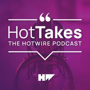 HotTakes: The Hotwire Podcast