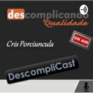 Descomplicast - Descomplicando a Qualidade