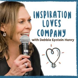 Inspiration Loves Company with Debbie Epstein Henry