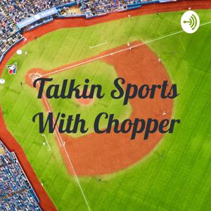 Talkin Sports With Chopper