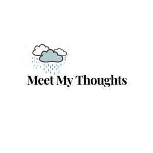 Meet My Thoughts