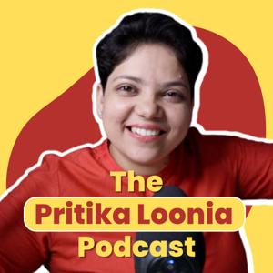 The Pritika Loonia Podcast