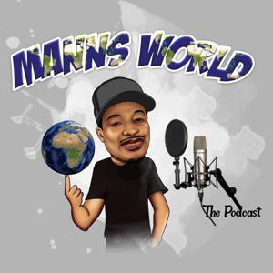 Manns World: The Podcast