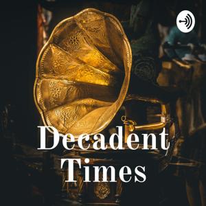 Decadent Times