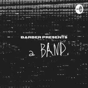 BARBER PRESENTS A BAND