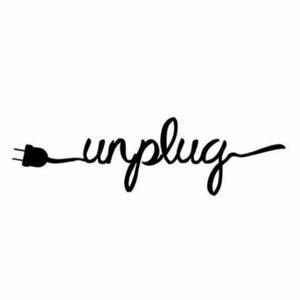 UNPLUG YOURSELF