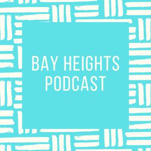 Bay Heights Podcast