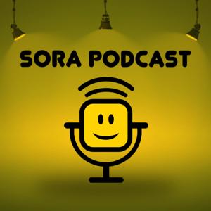 Sora Podcast