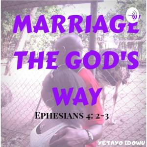MARRIAGE THE GOD'S WAY with Yetayo Idowu