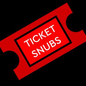 Ticket Snubs