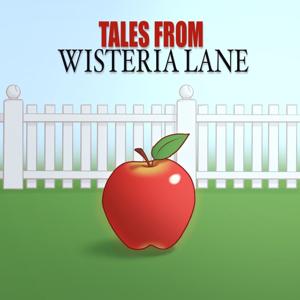 Tales From Wisteria Lane by Tales From Wisteria Lane