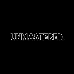 Unmastered, The Podcast