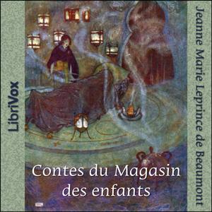 Contes du Magasin des enfants by Jeanne-Marie Leprince de Beaumont (1711 - 1780)