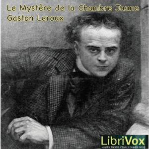 Mystère de la chambre jaune, Le by Gaston Leroux (1868 - 1927)