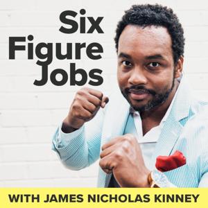 Six Figure Jobs with James Nicholas Kinney