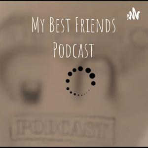 My Best Friends Podcast